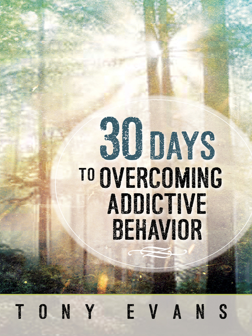 Title details for 30 Days to Overcoming Addictive Behavior by Tony Evans - Available